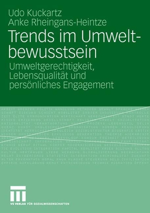 Kuckartz, Udo / Anke Rheingans-Heintze. Trends im Umweltbewusstsein - Umweltgerechtigkeit, Lebensqualität und persönliches Engagement. VS Verlag für Sozialwissenschaften, 2006.