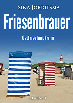 Jorritsma, Sina. Friesenbrauer. Ostfrieslandkrimi. Klarant, 2020.
