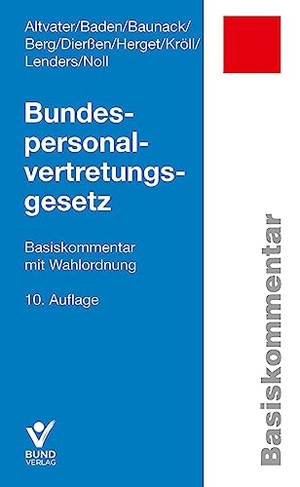 Altvater, Lothar / Baden, Eberhard et al. Bundespersonalvertretungsgesetz - Basiskommentar mit Wahlordnung. Bund-Verlag GmbH, 2024.