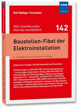 Cichowski, Rolf Rüdiger. Baustellen-Fibel der Elektroinstallation - Elektrische Anlagen und Betriebsmittel auf Baustellen; Erläuterungen zu DIN VDE 0100-410 Schutzmaßnahmen - Schutz gegen elektrischen Schlag, DIN VDE 0100-704 Anforderungen für Betriebsstätten, Räume und Anlagen besonderer Art - Baustellen, DIN EN 61439-4 (VDE 0660-600-4) Baustromverteiler (BV),. Vde Verlag GmbH, 2024.