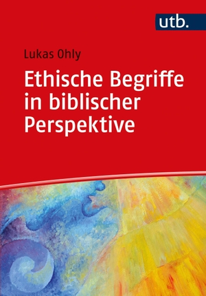 Ohly, Lukas. Ethische Begriffe in biblischer Perspektive. UTB GmbH, 2022.