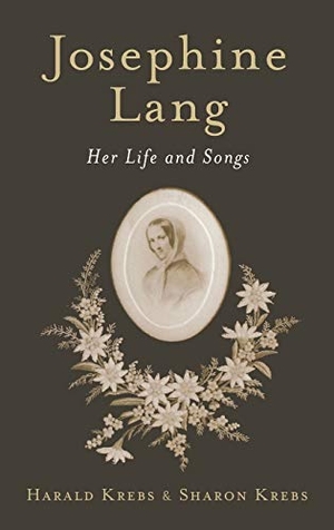 Krebs, Harald / Sharon Krebs. Josephine Lang - Her Life and Songs. Oxford University Press, USA, 2007.