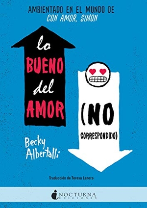 Albertalli, Becky. Lo bueno del amor no correspondido. Nocturna Ediciones, 2019.