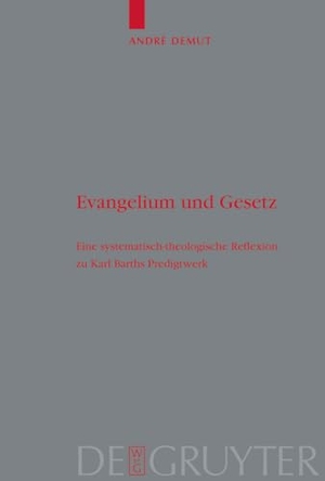 Demut, André. Evangelium und Gesetz - Eine systematisch-theologische Reflexion zu Karl Barths Predigtwerk. De Gruyter, 2008.