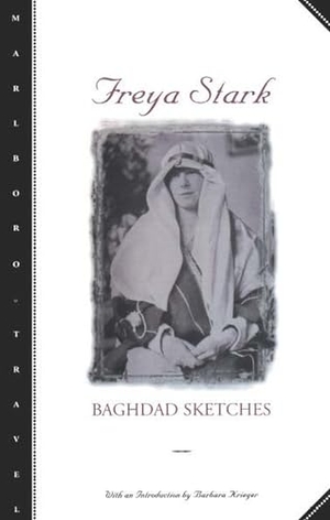 Stark, Freya. Baghdad Sketches. Northwestern University Press, 1996.