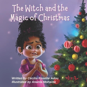Adou, Cécilia Rosette. The Witch and the Magic of Christmas. Tenacious Woman, LLC, 2021.