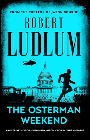 Ludlum, Robert. The Osterman Weekend. , 2022.