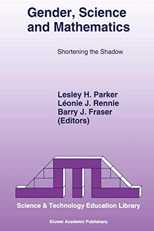 Parker, L. H. / B. Fraser et al (Hrsg.). Gender, Science and Mathematics - Shortening the Shadow. Springer Netherlands, 1995.