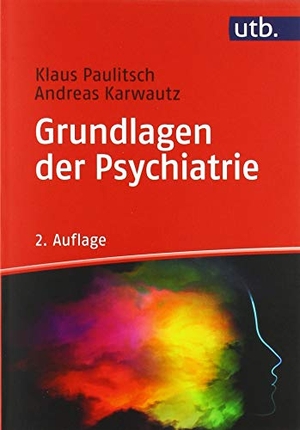 Paulitsch, Klaus / Andreas Karwautz. Grundlagen der Psychiatrie. UTB GmbH, 2019.