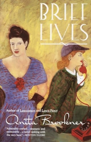 Brookner, Anita. Brief Lives. Knopf Doubleday Publishing Group, 1992.