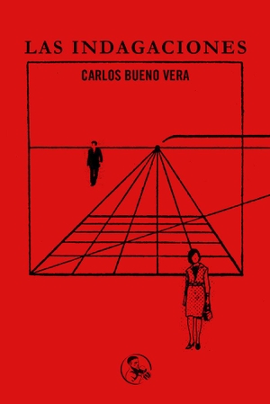 Bueno Vera, Carlos. Las indagaciones. Ediciones La Uña Rota, 2020.
