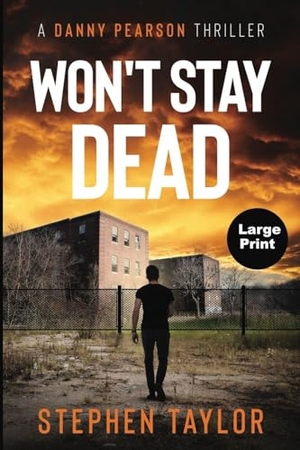 Taylor, Stephen. Won't Stay Dead - Large Print. Stephen Taylor Books, 2026.