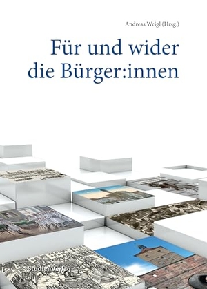 Weigl, Andreas (Hrsg.). Für und wider die Bürger:innen. Studienverlag GmbH, 2025.