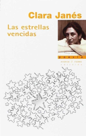 Janés, Clara. Las estrellas vencidas. Huerga y Fierro Editores, 2011.