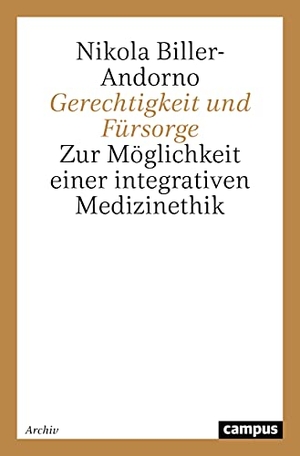 Biller-Andorno, Nikola. Gerechtigkeit und Fürsorge - Zur Möglichkeit einer integrativen Medizinethik. Beltz, 2020.