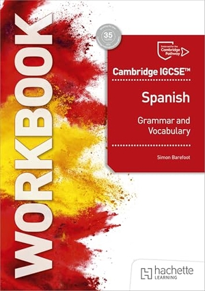 Barefoot, Simon / Currie, Denise et al. Cambridge IGCSE(TM) Spanish Grammar and Vocabulary Workbook. Hachette Learning, 2026.