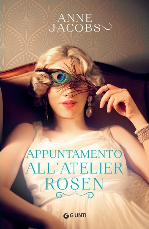 Jacobs, Anne. Appuntamento all'atelier Rosen. Giunti Editore, 2023.