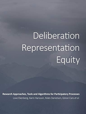 Ekenberg, Love / Et Al.. Deliberation, Representation, Equity - Research Approaches, Tools and Algorithms for Participatory Processes. Open Book Publishers, 2017.