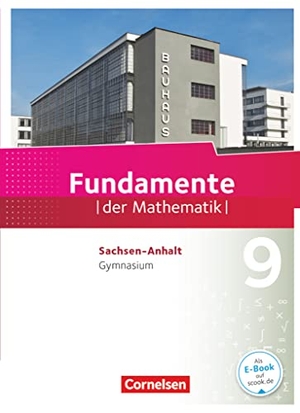 Becker, Frank G. / Benölken, Ralf et al. Fundamente der Mathematik 9. Schuljahr - Gymnasium Sachsen-Anhalt - Schülerbuch. Cornelsen Verlag GmbH, 2016.