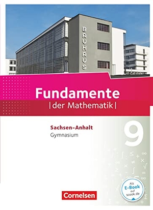 Becker, Frank G. / Benölken, Ralf et al. Fundamente der Mathematik 9. Schuljahr - Gymnasium Sachsen-Anhalt - Schülerbuch. Cornelsen Verlag GmbH, 2016.
