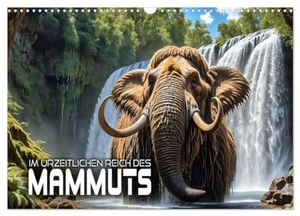 Utz, Renate. Im urzeitlichen Reich des Mammuts (Wandkalender 2025 DIN A3 quer), CALVENDO Monatskalender - Faszinierende Einblicke in eine längst vergangene Zeit, als noch zahlreiche Mammute unsere Erde bevölkerten. Calvendo, 2024.