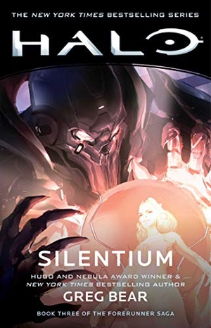 Bear, Greg. Halo: Silentium - Book Three of the Forerunner Saga. Gallery Books, 2019.