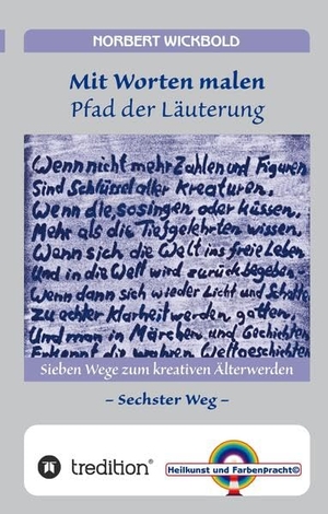 Wickbold, Norbert. Sieben Wege zum kreativen Älterwerden 6 - Mit Worten malen  ¿ Pfad der Läuterung. tredition, 2024.