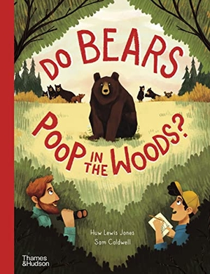 Lewis Jones, Huw. Do bears poop in the woods?. Thames & Hudson Ltd, 2022.