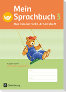 Mein Sprachbuch 3. Jahrgangsstufe. Das bärenstarke Arbeitsheft. Ausgabe Bayern