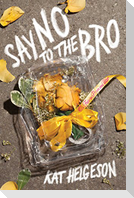 Say No to the Bro