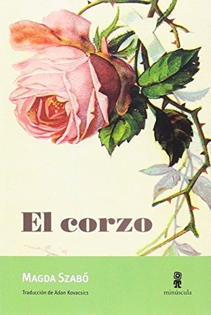Kovacsics Meszaros, Adán / Magda Szabó. El corzo. Editorial Minuscula, S.L.U., 2018.