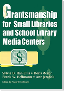 Grantsmanship for Small Libraries and School Library Media Centers