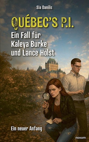 Danilis, Sia. Québec's P.I. Ein Fall für Kaleya Burke und Lance Holst - Ein neuer Anfang. novum publishing gmbh, 2026.