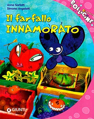 Sarfatti, Anna. Il farfallo innamorato. Giunti Kids, 2007.