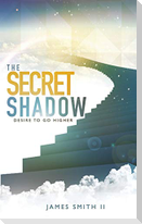 The Secret Shadow