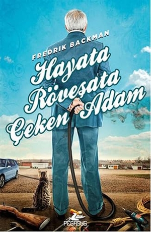 Backman, Fredrik. Hayata Rövesata Ceken Adam. Pegasus Yayincilik, 2016.