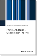 Familienbildung - Skizze einer Theorie