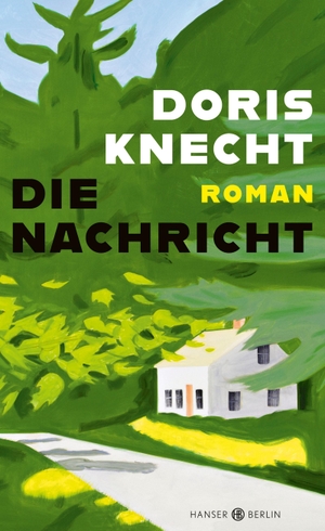 Knecht, Doris. Die Nachricht - Roman. Hanser Berlin, 2021.
