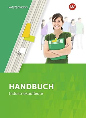 Kreye, Thomas / Hemmer-Hiltenkamp Menges, Marlies et al. Handbuch Industriekaufleute. Schulbuch. Westermann Berufl.Bildung, 2021.