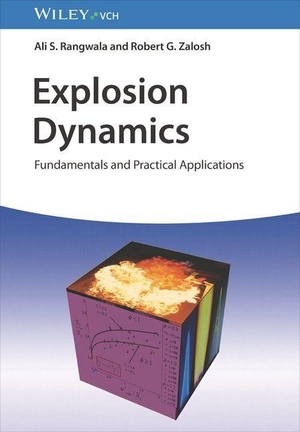 Rangwala, Ali S. / Robert G. Zalosh. Explosion Dynamics - Fundamentals and Practical Applications. Wiley-VCH GmbH, 2023.