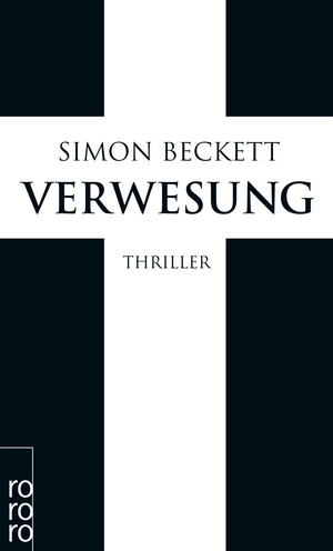 Beckett, Simon. Verwesung. Rowohlt Taschenbuch, 2016.