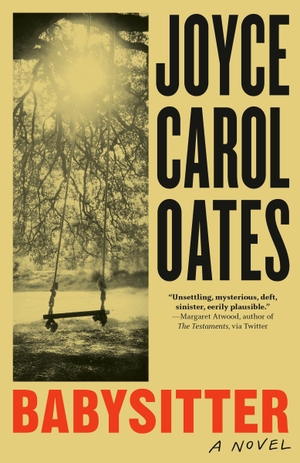Oates, Joyce Carol. Babysitter. Knopf Doubleday Publishing Group, 2023.