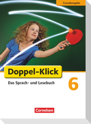 Doppel-Klick - Grundausgabe. 6. Schuljahr. Schülerbuch