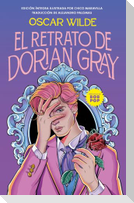El Retrato de Dorian Gray (Edición Ilustrada) / The Picture of Dorian Gray (Illustrated Edition)