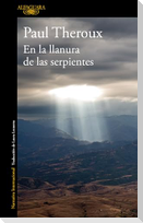 En La Llanura de Las Serpientes: Viajes Por Los Caminos de México / On the Plain of Snakes: A Mexican Journey