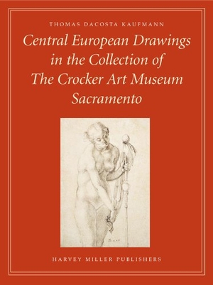 Dacosta Kaufmann, Thomas. Central European Drawings in the Collection of the Crocker Art Museum. Brepols Publishers, 2005.