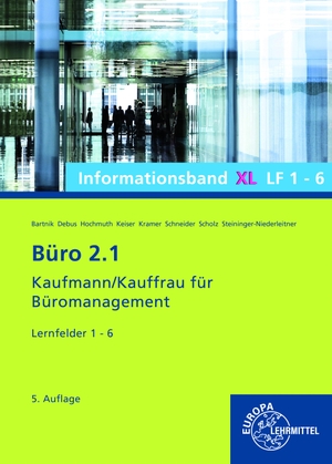 Bartnik, Dorothea / Debus, Martin et al. Büro 2.1 Informationsband XL, Lernfelder 1 - 6 - Kaufmann/Kauffrau für Büromanagement. Europa Lehrmittel Verlag, 2024.