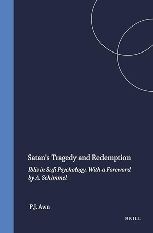 Awn. Satan's Tragedy and Redemption - Iblīs in Sufi Psychology. with a Foreword by A. Schimmel. Brill, 1983.