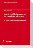Unentgeltlichkeitsanfechtung bei grundlosen Leistungen