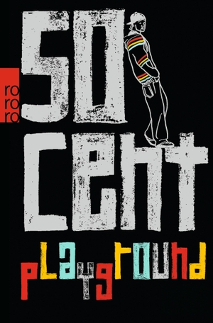 50 Cent. Playground. Rowohlt Taschenbuch Verlag, 2014.
